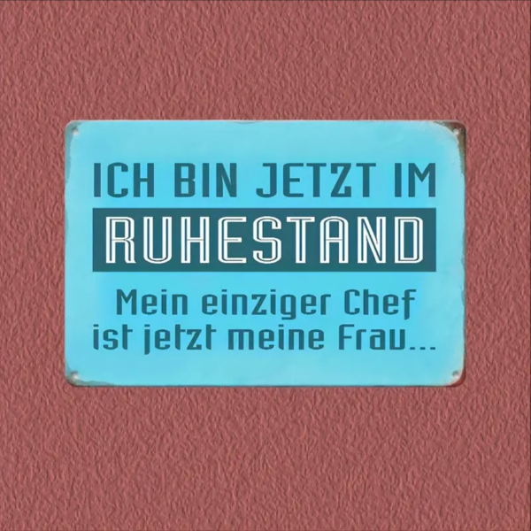 Retro-Metallschild Vintage Blechschild "Ich bin jetzt im Ruhestand..."