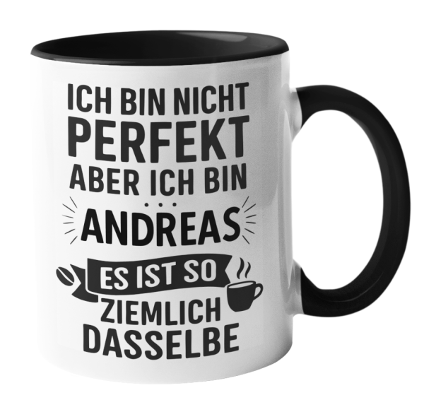 Schwarzweiße oder weiße Tasse "Ich bin nicht perfekt, aber ich bin - Wunschname - es ist so ziemlich dasselbe "