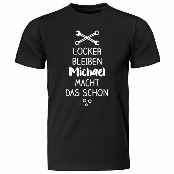 Shirt "Locker bleiben - [Name] macht das schon" (schwarz / weiß)