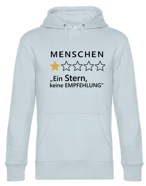 Premium Kapuzenpullover, Hoodie mit Motiv: Menschen...Ein Stern, keine Empfehlung, Farbe nach Wahl