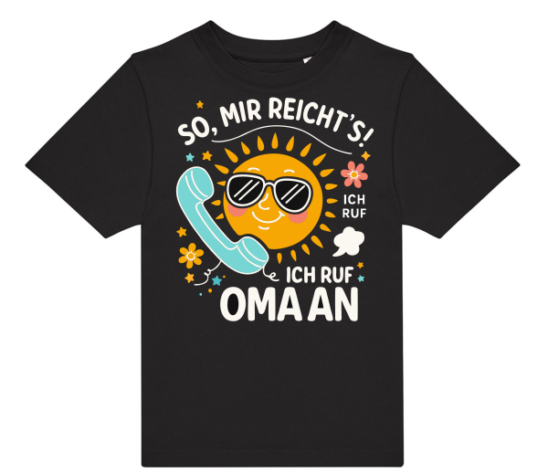 Kinder T-Shirt, Kindershirt "So, mir reicht´s! Ich ruf Oma an."