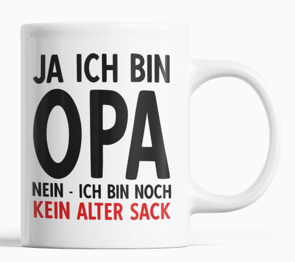 Weiße oder Schwarzweiße Tasse "Ich bin Opa, nein- ich bin noch kein Alter Sack" (schwarz / weiß)