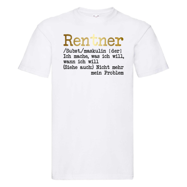 Funshirt ,Tanktop oder Shirt - Rentner/ Rentnerin Definition