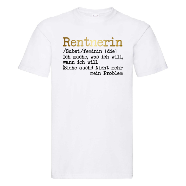 Funshirt ,Tanktop oder Shirt - Rentner/ Rentnerin Definition