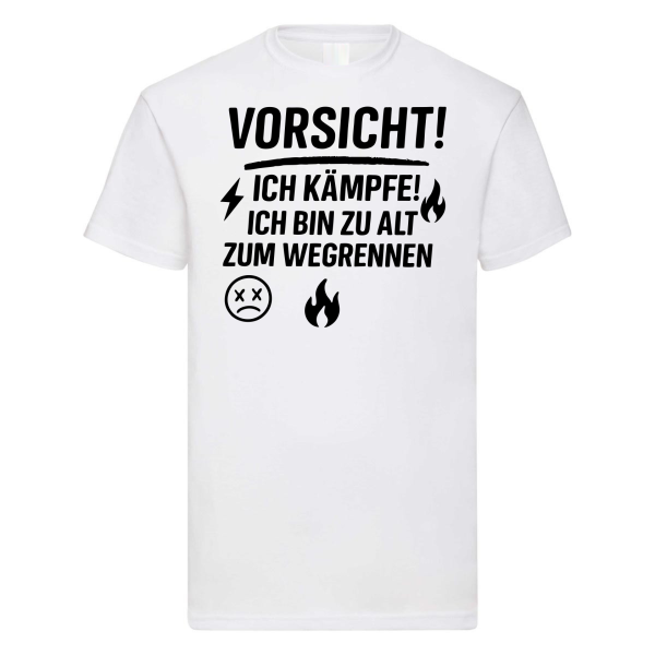 Tshirt, Funshirt - mit Motiv: "Vorsicht, ich bin zu alt zum Wegrennen...."