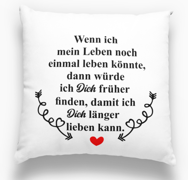 Weißes oder schwarzes Kissen "Wenn ich mein Leben noch einmal leben könnte..."