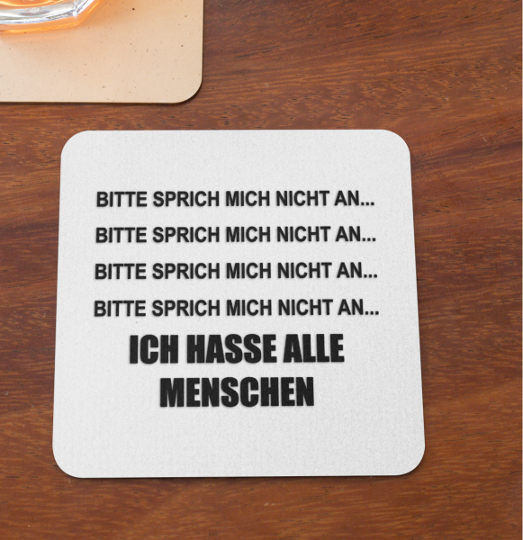 Schwarzweiße oder weiße Tasse "Bitte sprich mich nicht an...- Ich hasse alle Menschen"