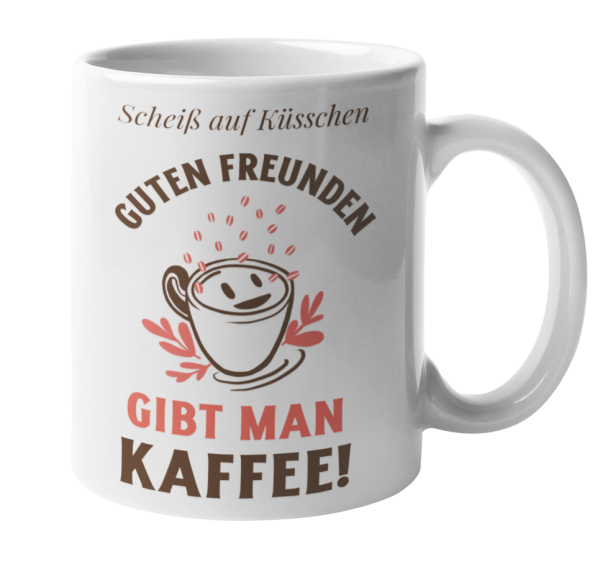 Tasse "Guten Freunden gibt man KAFFEE!"