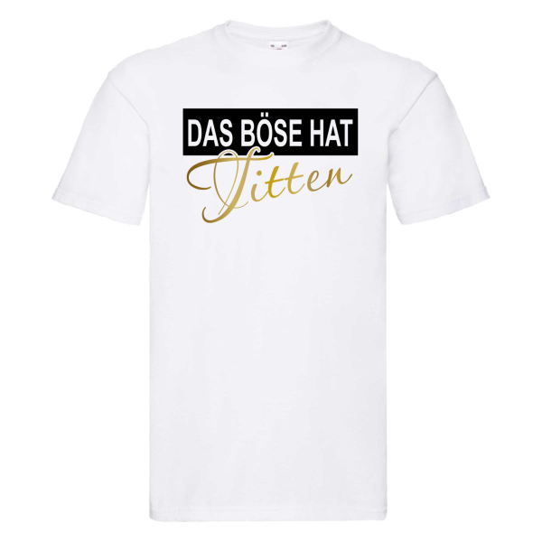 Funshirt ,Tanktop oder Shirt - Das Böse hat Titten, schwarz / weiß
