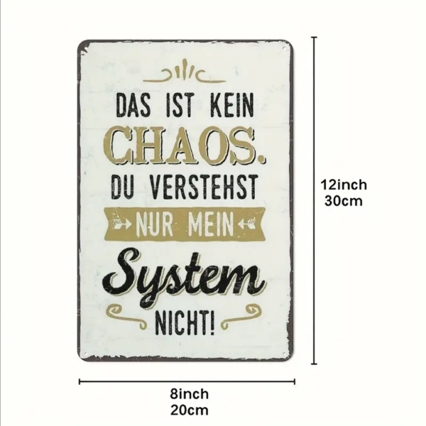 Retro-Metallschild Vintage Blechschild "Das ist kein Chaos, Du verstehst einfach mein System nicht..."