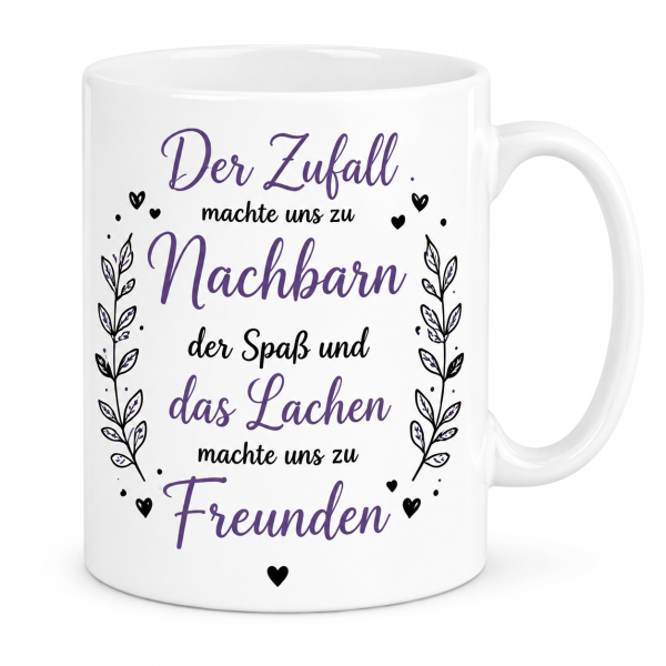 Nachbarn Freunde Tasse – Der Zufall machte uns zu Nachbarn, das Lachen machte uns zu Freunden – Geschenk für Nachbarn | Schwarz-Lila Design