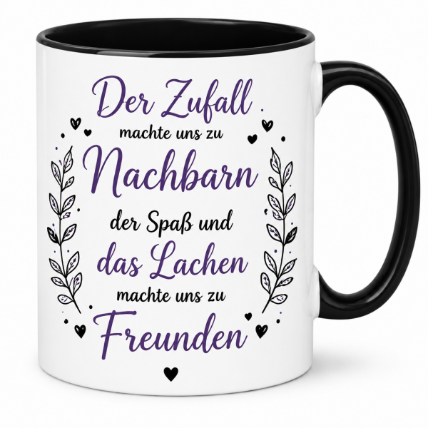 Nachbarn Freunde Tasse – Der Zufall machte uns zu Nachbarn, das Lachen machte uns zu Freunden – Geschenk für Nachbarn | Schwarz-Lila Design