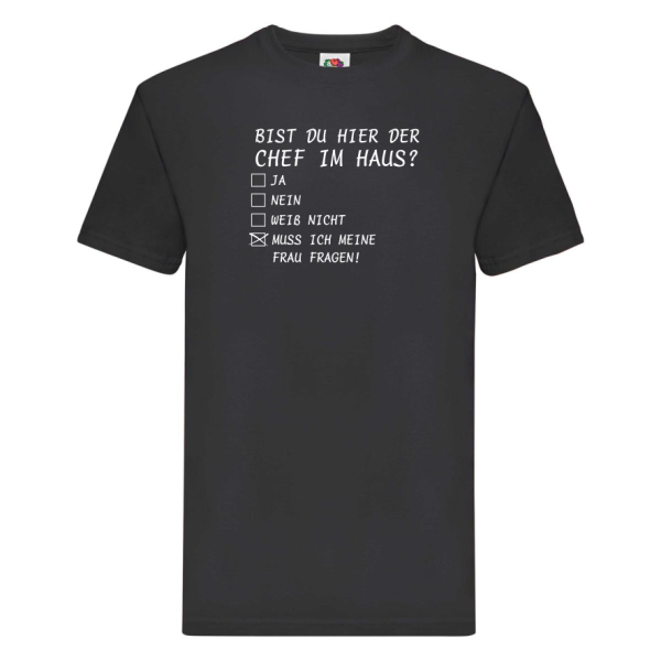 Funshirt ,Tanktop oder Shirt - "Bist du der Chef im Haus?"