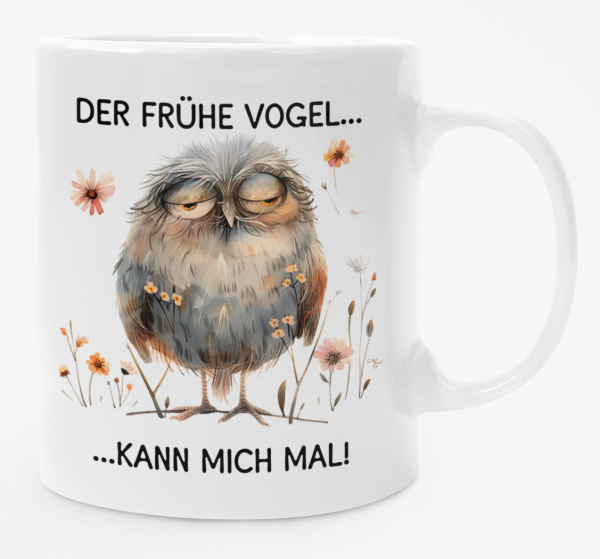 Schwarzweiße oder weiße Tasse "Der frühe Vogel kann mich mal"