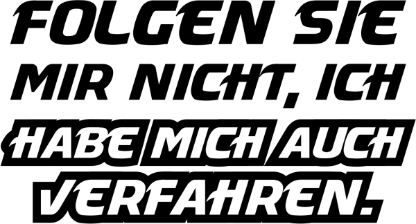 Autoaufkleber, Auto Aufkleber "Folgen Sie mit nicht, ich habe mich auch verfahren."