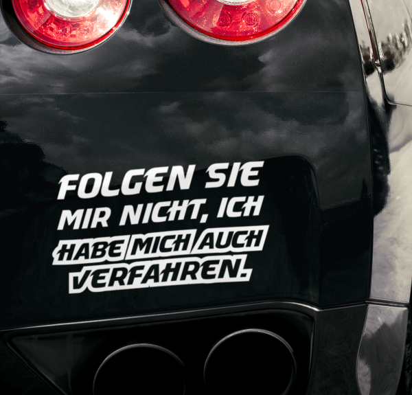 Autoaufkleber, Auto Aufkleber "Folgen Sie mit nicht, ich habe mich auch verfahren."