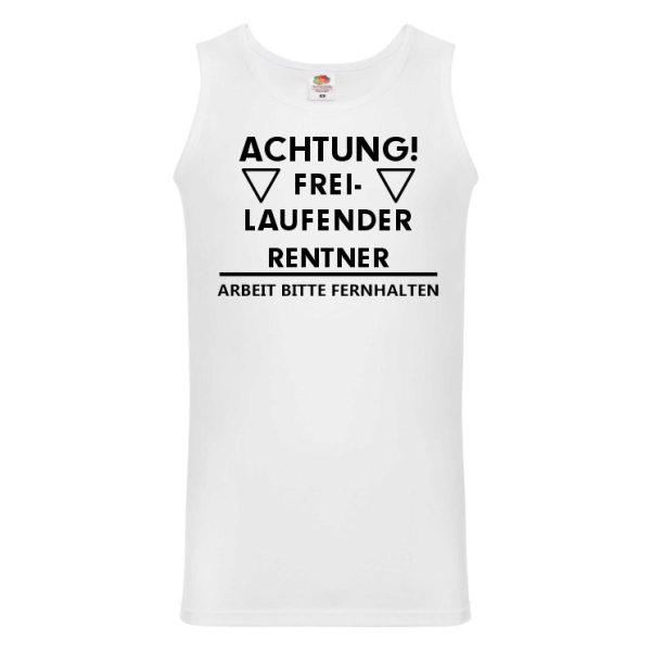 Tshirt, Funshirt oder Tanktop - mit Motiv: Freilaufender Rentner - Arbeit bitte fernhalten