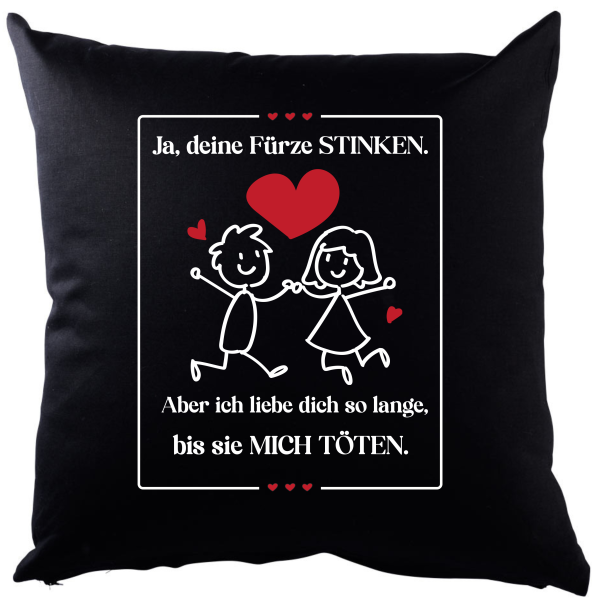 Kissen "Ja, deine Fürze stinken, aber ich liebe dich so lange..." Liebespaar