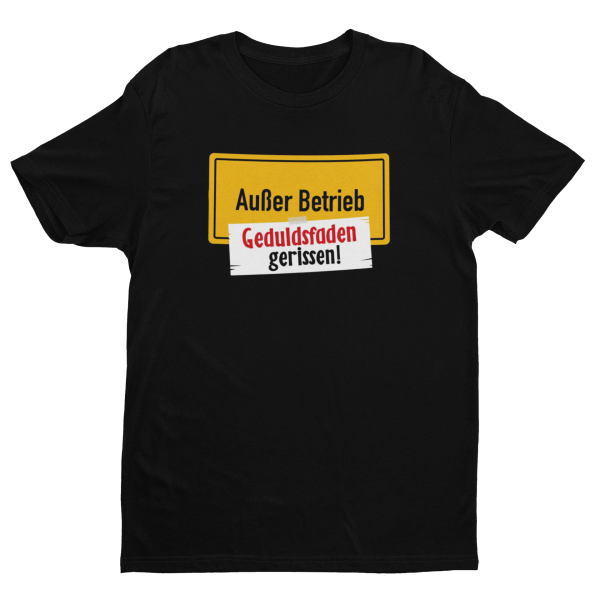 Funshirt weiß oder schwarz, als Tanktop oder Shirt - Außer Betrieb - Geduldsfaden gerissen!
