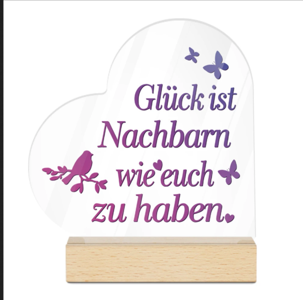 Acrylschild mit Holzsockel Acryl Herz, Acryl Aufsteller, mit Spruch:"Glück ist, Nachbarn wie Dich zu haben