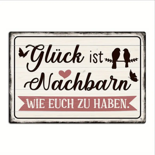 Retro-Metallschild "Glück ist Nachbarn wie euch zu haben".