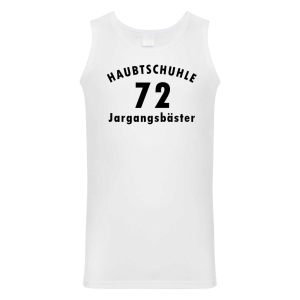 Funshirt ,Tanktop oder Shirt - " Haubtschuhle ... Jargangsbäster"