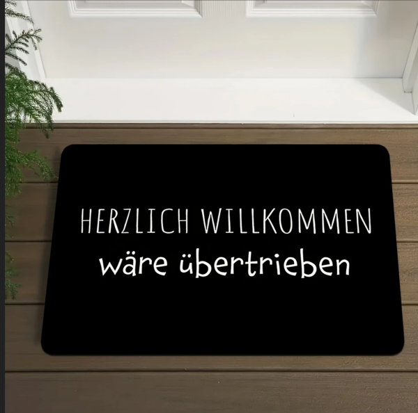 Fußmatte Herzlich Willkommen wäre übertrieben