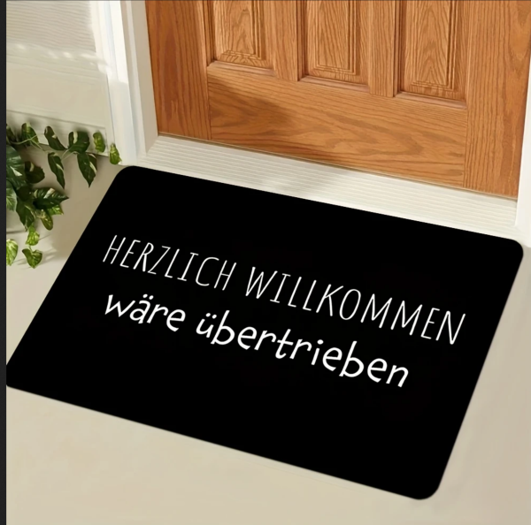Fußmatte Herzlich Willkommen wäre übertrieben