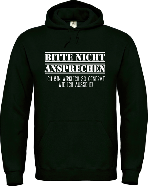 Kapuzenpullover, Hoodie schwarz mit Motiv: Bitte nicht ansprechen...Ich bin wirklich so genervt wie ich aussehe.