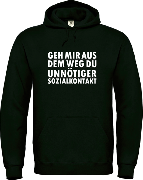 Kapuzenpullover, Hoodie schwarz mit Motiv: Geh mir aus dem Weg du unnötiger Sozialkontakt.