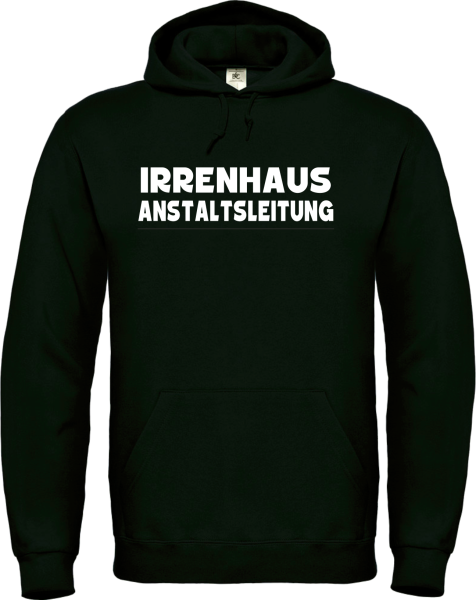 Kapuzenpullover, Hoodie schwarz mit Motiv: Irrenhaus Anstaltsleitung