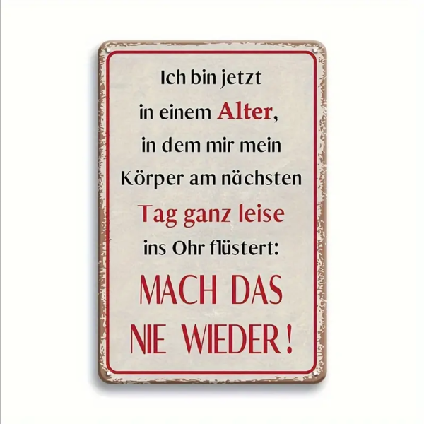 Retro-Metallschild Vintage Blechschild "Ich bin jetzt in einem Alter, in dem mir mein Körper..."