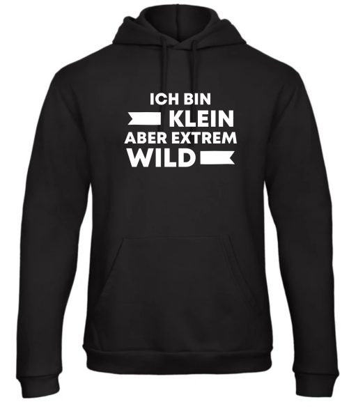 Kapuzenpullover, Hoodie schwarz mit Motiv: Ich bin klein aber extrem wild