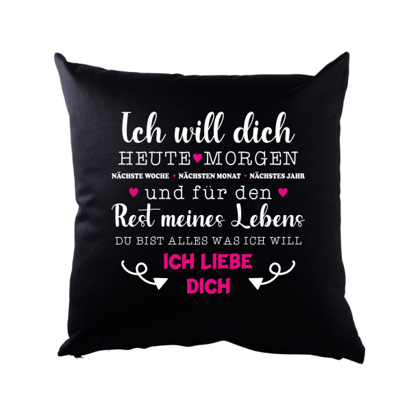 Schwarzes Kissen mit Spruch „Ich will dich heute, morgen, nächste Woche, nächsten Monat, nächstes Jahr und für den Rest meines Lebens“ – Ich liebe dich – romantische Kissenhülle als Geschenk für Partner