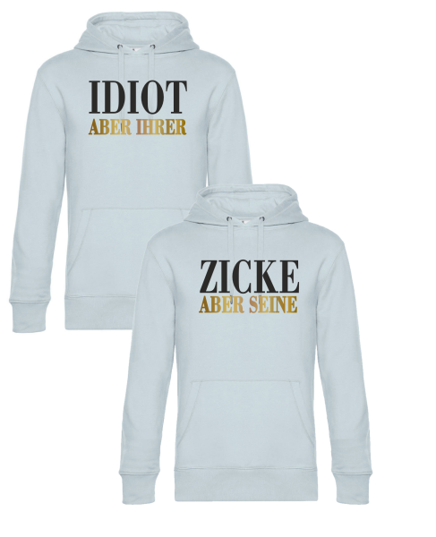 2er Set Premium Kapuzenpullover, Partnerhoodies - Idiot aber ihrer, Zicke aber seine