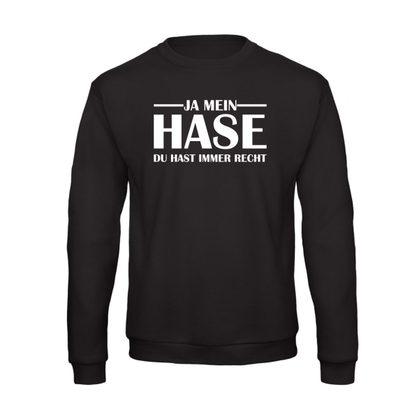 Sweatshirt, Rundhals Pullover, schwarz mit Motiv: Ja mein Hase, du hast recht.