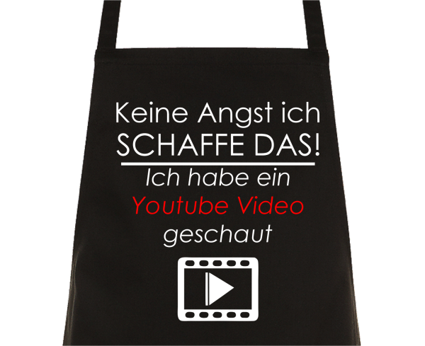 Kochschürze Grillschürze mit Spruch "Keine Angst ICH SCHAFFE DAS, ich habe ein Youtube Video geschaut"