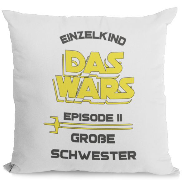 Kissen "Einzelkind...das wars...Episode II Großer Bruder / Große Schwester"