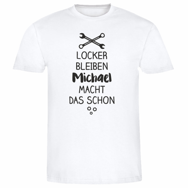 Shirt "Locker bleiben - [Name] macht das schon" (schwarz / weiß)