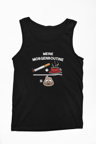 Funshirt, Tanktop, oder Tshirt - Meine Morgenroutine - Zigarette und Kaffee - optional mit Wunschnamen