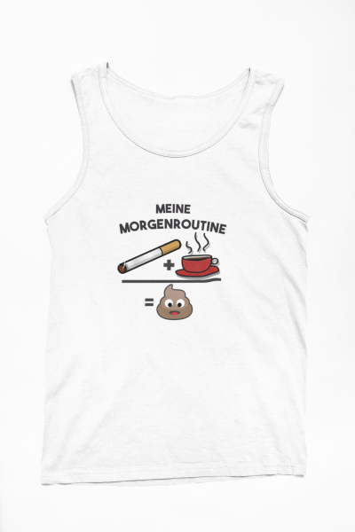 Funshirt, Tanktop, oder Tshirt - Meine Morgenroutine - Zigarette und Kaffee - optional mit Wunschnamen