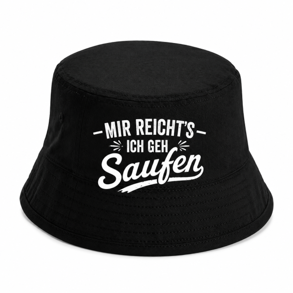 Party Hut, Bucket Hat, Fischer Hut, Hut bedruckt mit Spruch: Mir reicht´s Ich geh SAUFEN