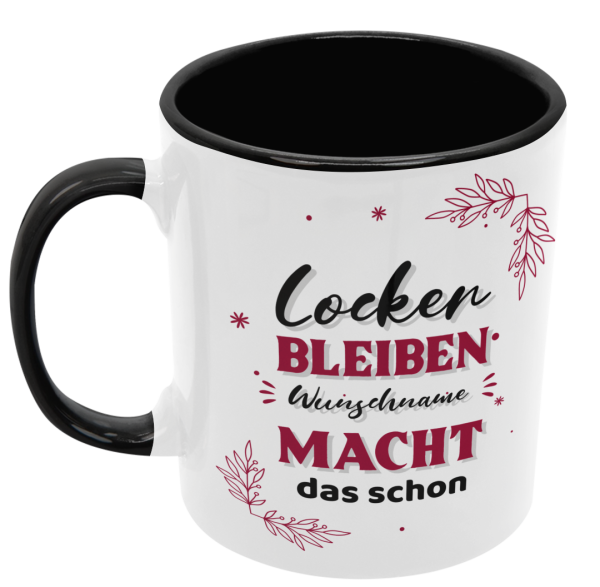 Schwarzweiße Tasse "Locker bleiben..." mit Wunschnamen