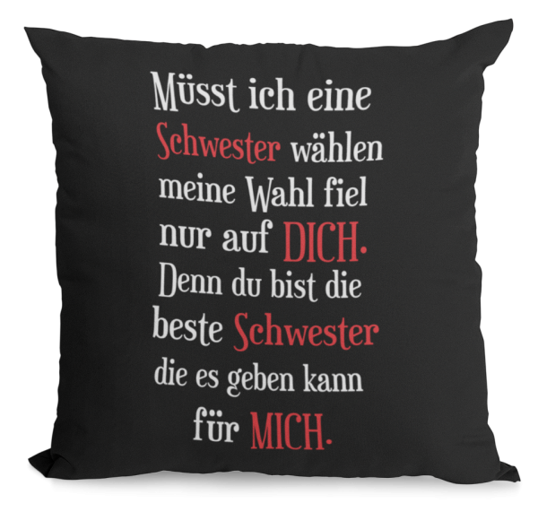 Schwarzes Kissen mit Motiv: Müsst ich wählen... Mama, Papa, Schwester, Bruder, Tochter, Sohn...