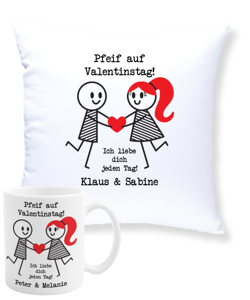 Kissen oder Tasse "Pfeif auf Valentinstag mit Wunschnamen - Motiv: Strichmännchen