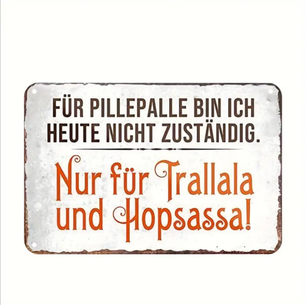 Retro-Metallschild Vintage Blechschild "Für Pillepalle bin ich heute nicht zuständig..."