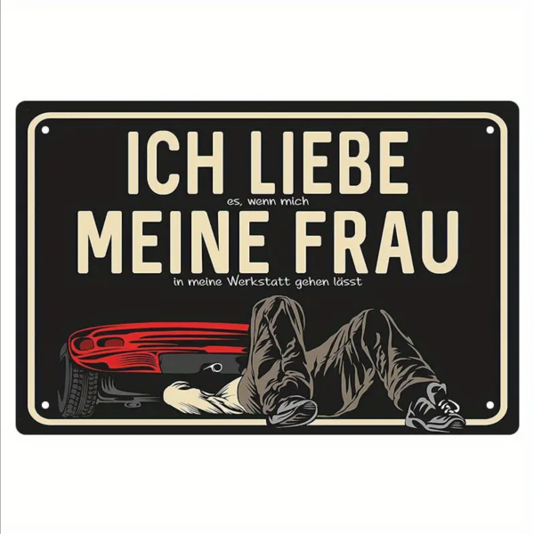 Retro-Metallschild Vintage Blechschild „Ich liebe meine Frau, wenn sie mich in meine Werkstatt gehen lässt“