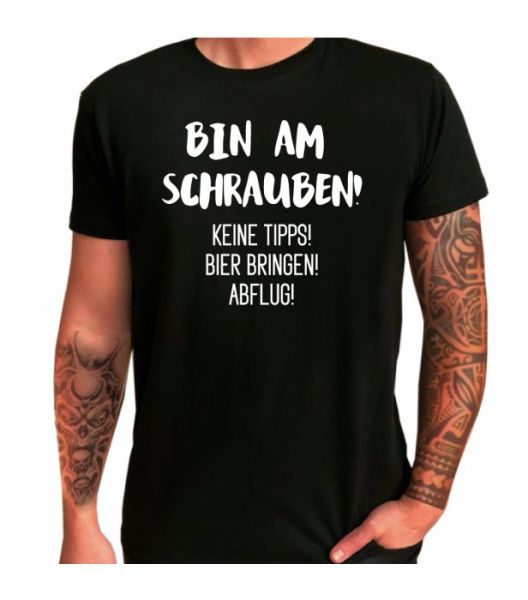 T-Shirt "Bin am Schrauben! Keine Tipps! Bier bringen! Abflug!"
