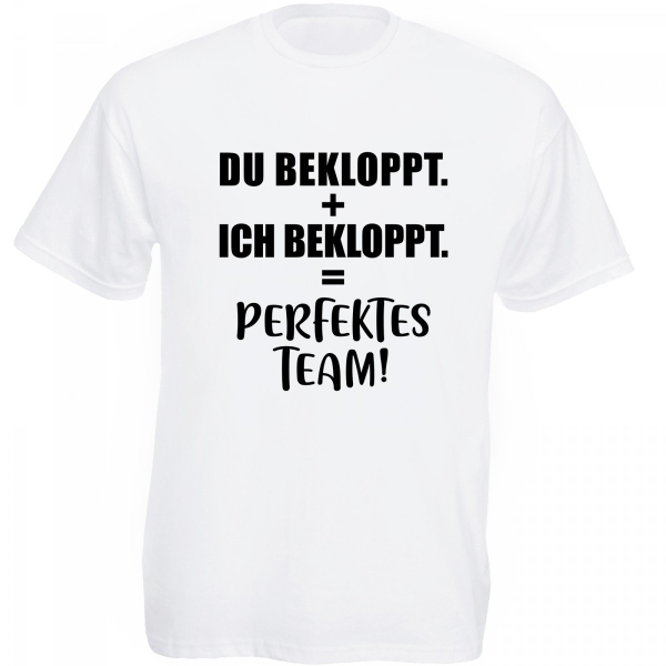 Funshirt Tshirt oder Tanktop weiß oder schwarz - DU BEKLOPPT. + ICH BEKLOPPT. = PERFEKTES TEAM