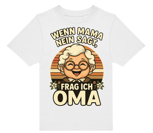 Kinder T-Shirt Modell: Wenn Mama Nein sagt, frag ich OMA.